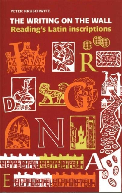 The Writing on the Wall - Reading's Latin Inscriptions