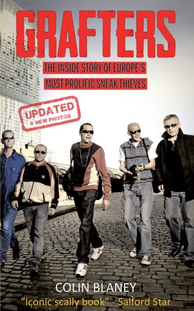 Grafters - The Inside Story of the Europe's Most Prolific Sneak Thieves