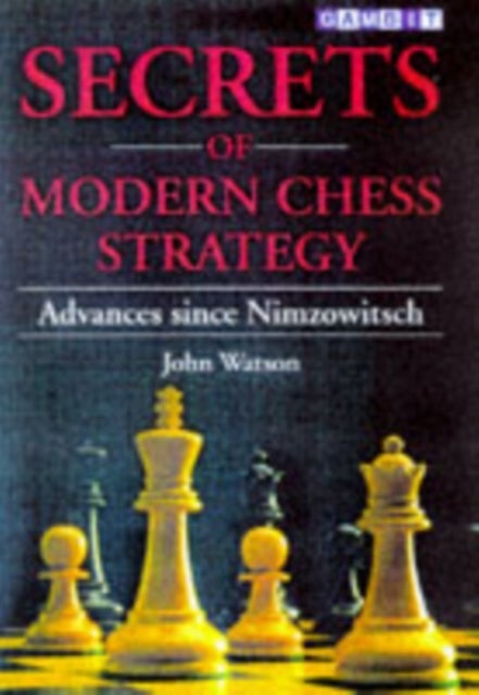 Bilde av Secrets Of Modern Chess Strategy Av John Watson