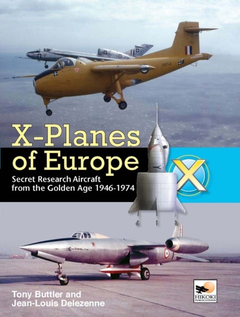 X-Planes Of Europe - Secret Research Aircraft of the Cold War