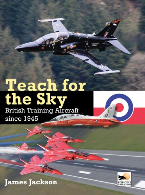 Teach for the Sky - British Training Aircraft since 1945