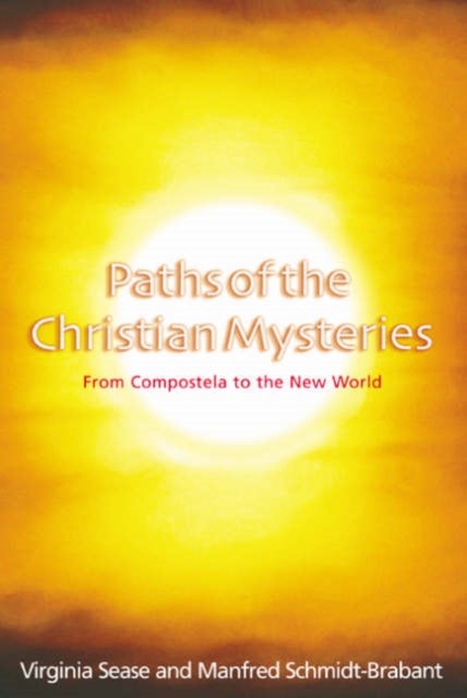 Paths of the Christian Mysteries - From Compostela to the New World