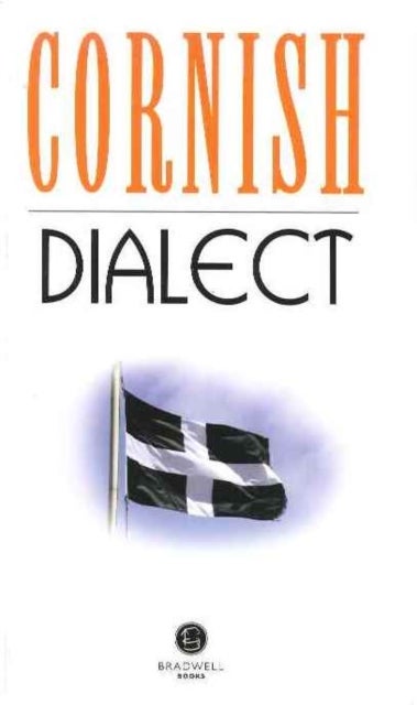 Cornish Dialect - A Selection of Words and Anecdotes from Around Cornwall