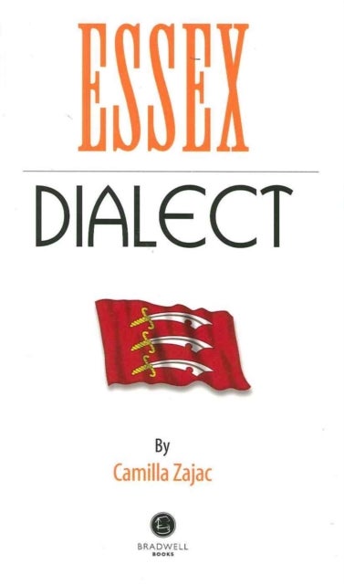 Essex Dialect - A Selection of Words and Anecdotes from Around Essex