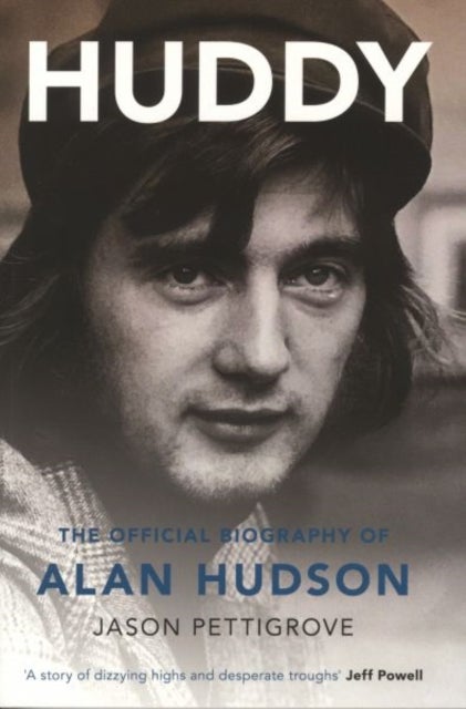 Huddy - The Official Biography of Alan Hudson