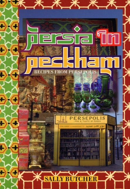 Persia in Peckham - Recipes from Persepolis
