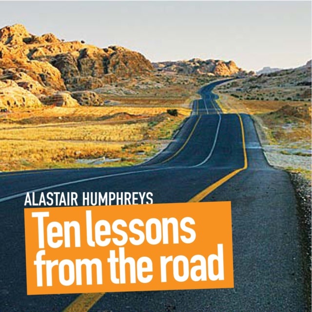 Bilde av Ten Lessons From The Road Av Alastair Humphreys