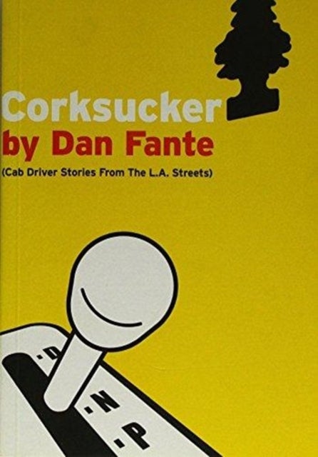 Corksucker - Cab Driver Stories from the L.A. Streets