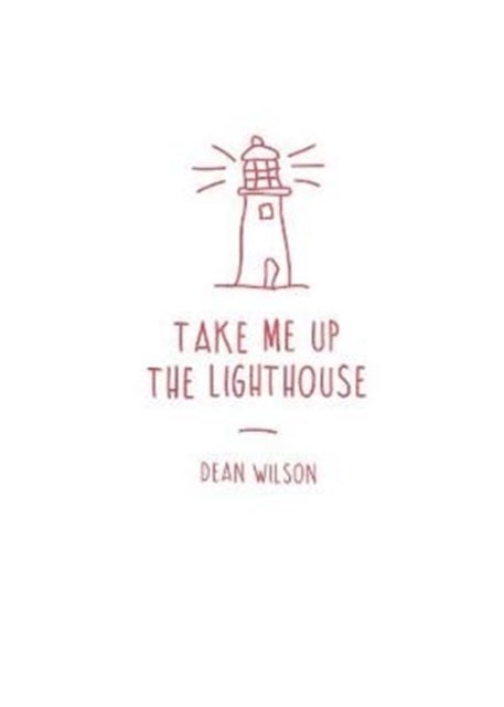 Bilde av Take Me Up The Lighthouse Av Dean Wilson