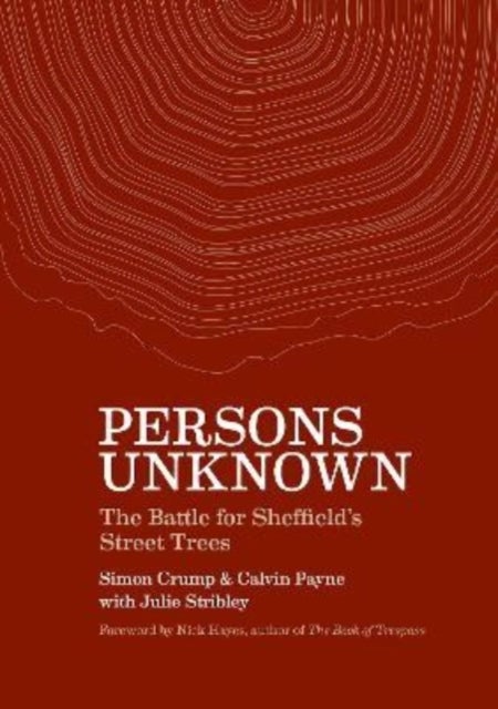 Persons Unknown - The Battle for Sheffield's Street Trees