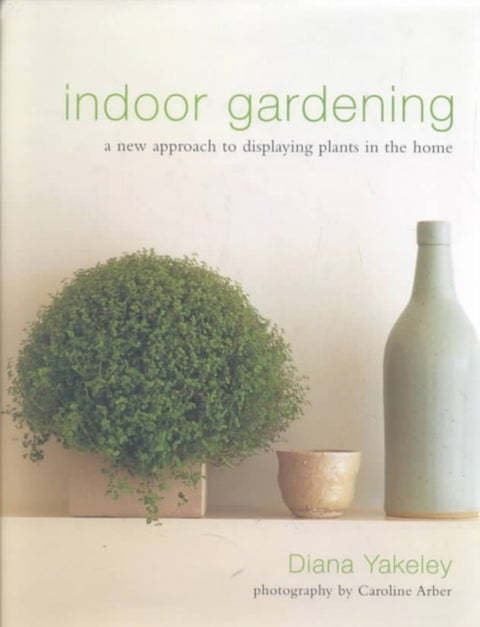Indoor Gardening - A New Approach to Displaying Plants in the Home