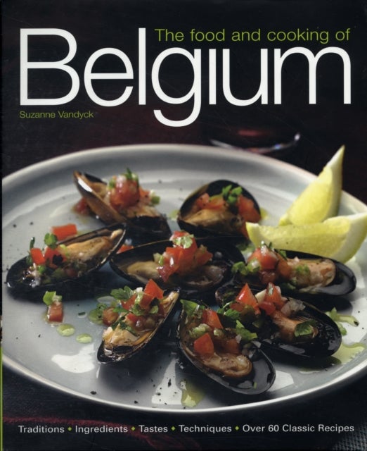 Bilde av Food And Cooking Of Belgium, The Av Suzanne Vandyck