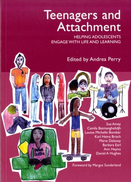 Teenagers and Attachment - Helping Adolescents Engage with Life and Learning