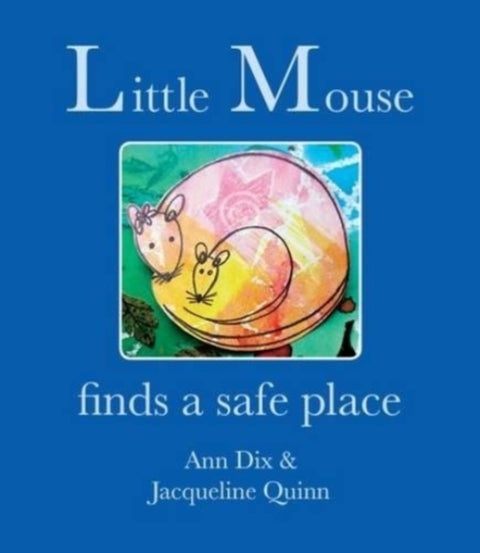 Little Mouse - Finds a Safe Place