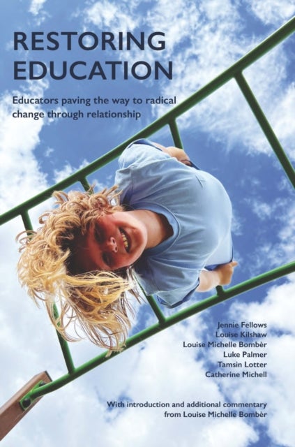 Restoring Education - Educators paving the way to radical change through relationship