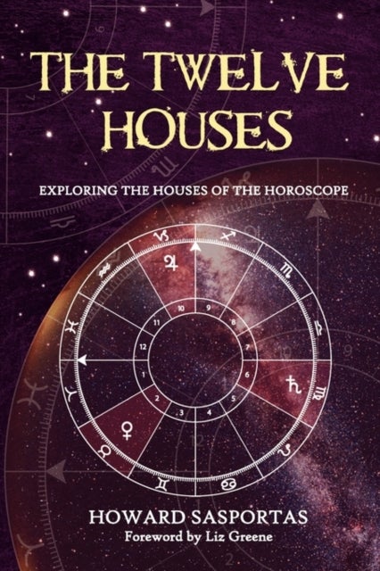 The Twelve Houses - Exploring the Houses of the Horoscope