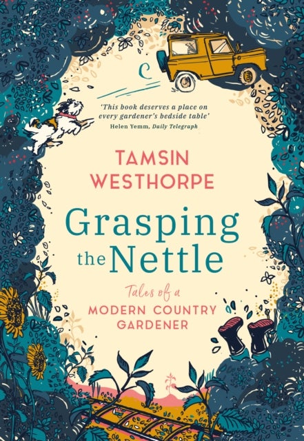 Grasping The Nettle - Tales from a Modern Country Gardener
