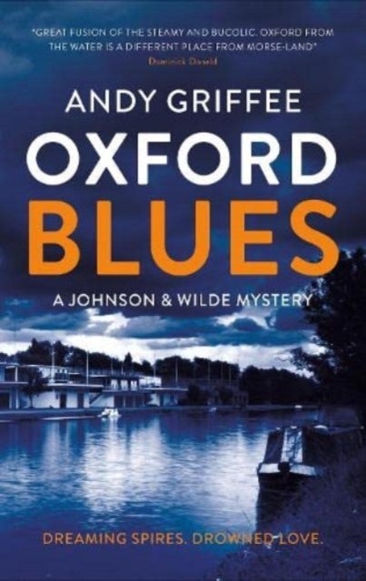 Oxford Blues - Dreaming spires. Dirty secrets. A canal noir novel.