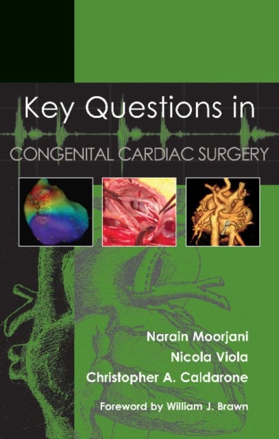 Bilde av Key Questions In Congenital Cardiac Surgery Av Narain Moorjani, Nicola Viola, Christopher Caldarone