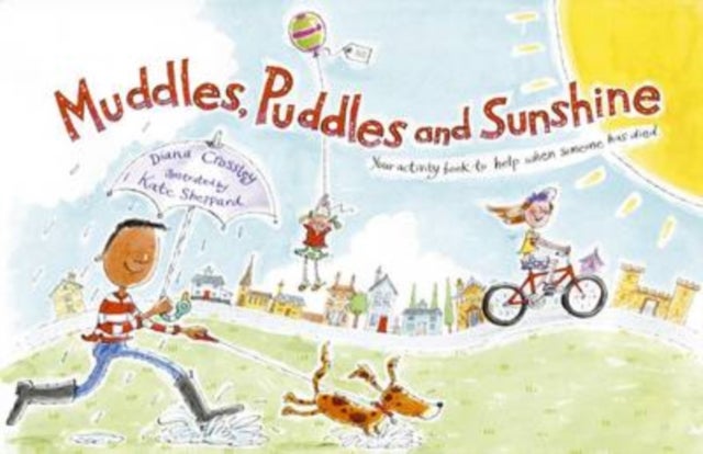 Muddles, Puddles and Sunshine - Your Activity Book to Help When Someone Has Died
