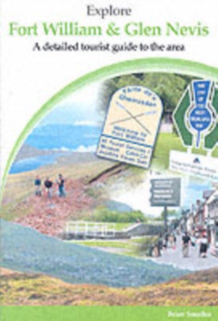 Explore Fort William and Glen Nevis - A Detailed Tourist Guide