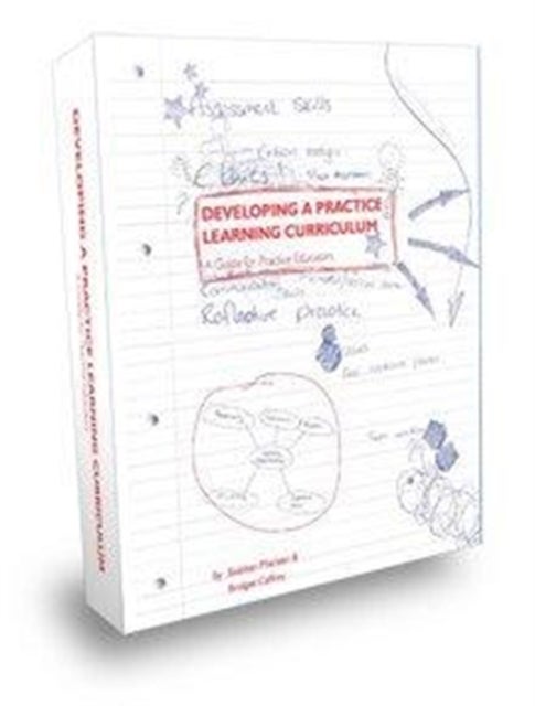 Developing a Practice Learning Curriculum - A Guide for Practice Educators