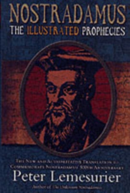 Nostradamus; The Illustrated Prophecies