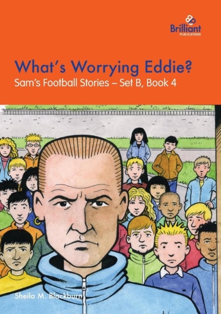 What's Worrying Eddie? - Sam's Football Stories - Set B, Book 4