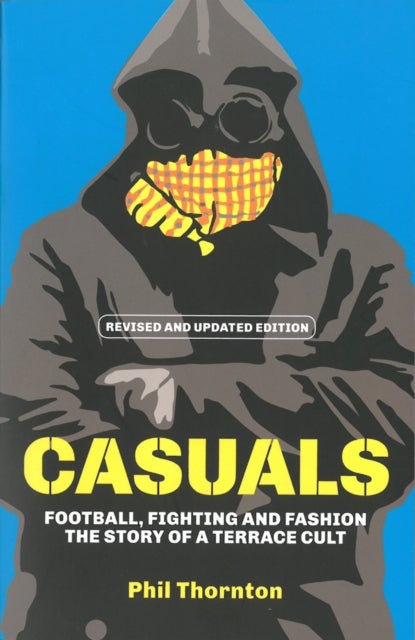 Casuals - The Story of Terrace Fashion