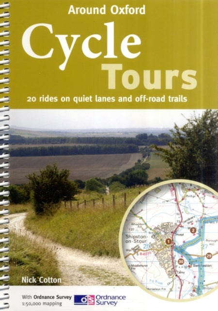 Cycle Tours Around Oxford - 20 Rides on Quiet Lanes and Off-road Trails