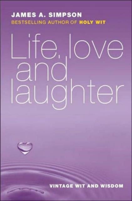Life, Love and Laughter - Vintage Wit and Wisdom