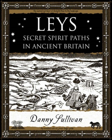 Leys - Secret Spirit Paths in Ancient Britain