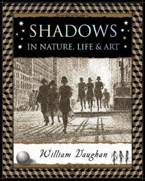 Shadows - in Nature, Life and Art