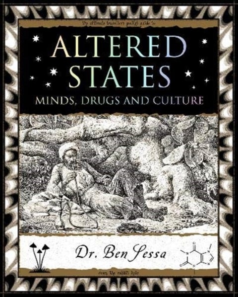 Altered States - Minds, Drugs and Culture