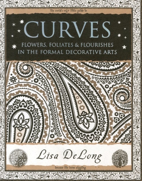 Curves - Flowers, Foliates & Flourishes in The Formal Decorative Arts