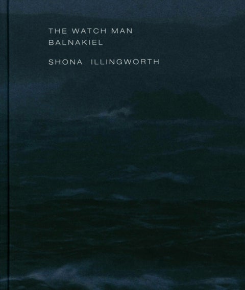 The Watch Man ¿ Balnakiel: Shona Illingworth