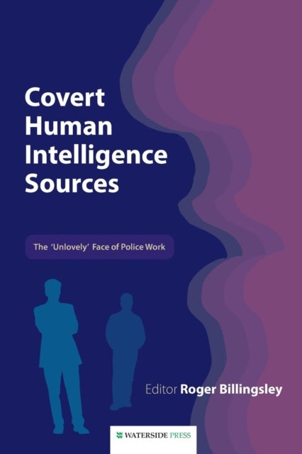 Covert Human Intelligence Sources - The 'unlovely' Face of Police Work