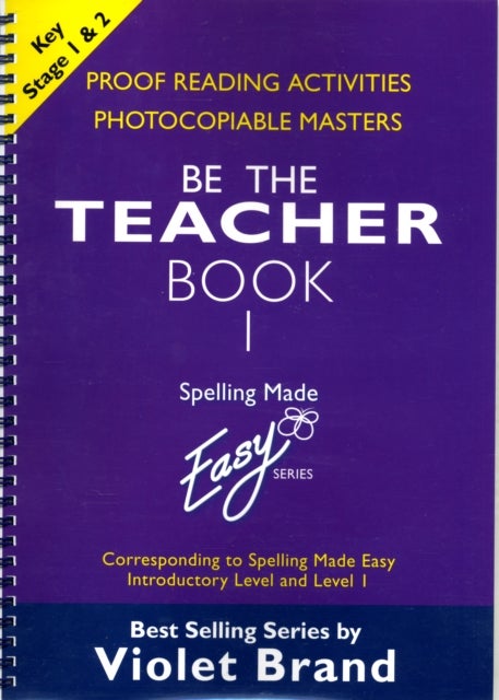 Spelling Made Easy: be the Teacher - Corresponding to "Spelling Made Easy" Introductory Level and Level 1