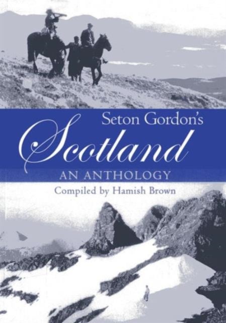 Seton Gordon's Scotland - An Anthology