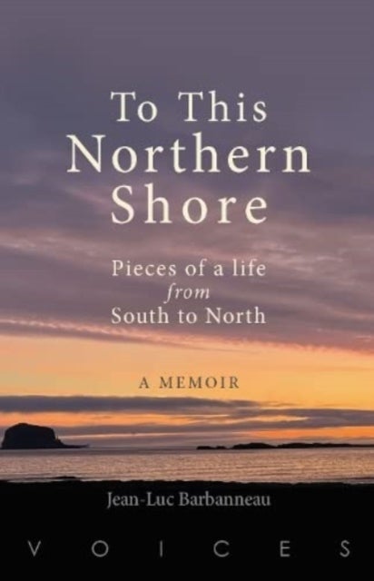 To this Northern Shore - Pieces of a life from South to North