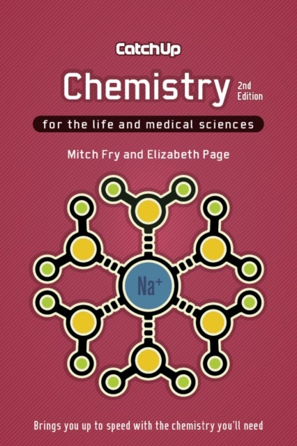 Bilde av Catch Up Chemistry, Second Edition Av Mitch (faculty Of Biological Sciences University Of Leeds Uk) Fry, Elizabeth (school Of Chemistry University Of