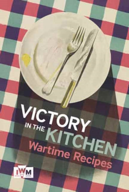 Bilde av Victory Is In The Kitchen: Wartime Recipes