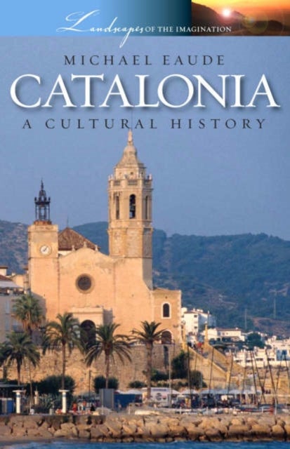 Bilde av Catalonia A Cultural And Literary History Av Michael Eaude