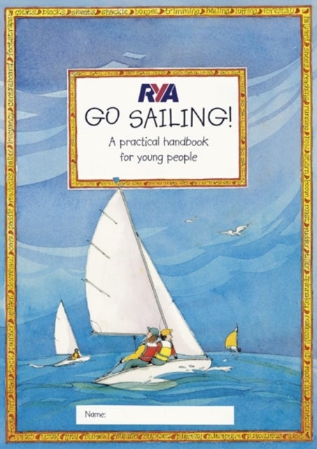 RYA Go Sailing - A Practical Guide for Young People