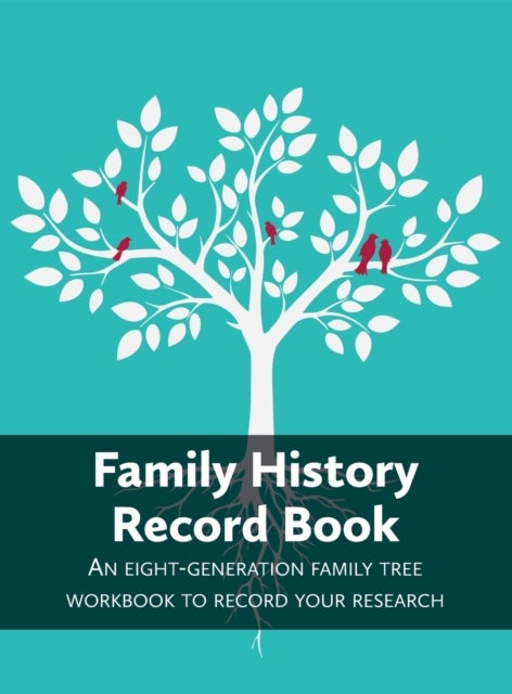 Family History Record Book - An 8-generation family tree workbook to record your research
