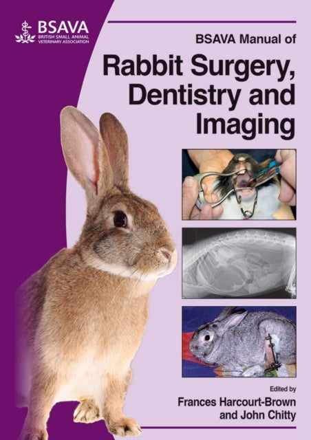 Bilde av Bsava Manual Of Rabbit Surgery, Dentistry And Imaging Av Frances (harcourt-brown Ltd Uk) Harcourt-brown, John (jc Exotic Pet Consultancy Ltd Uk) Chitt