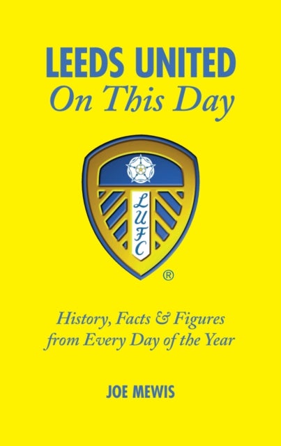 Leeds United On This Day - History, Facts & Figures from Every Day of the Year