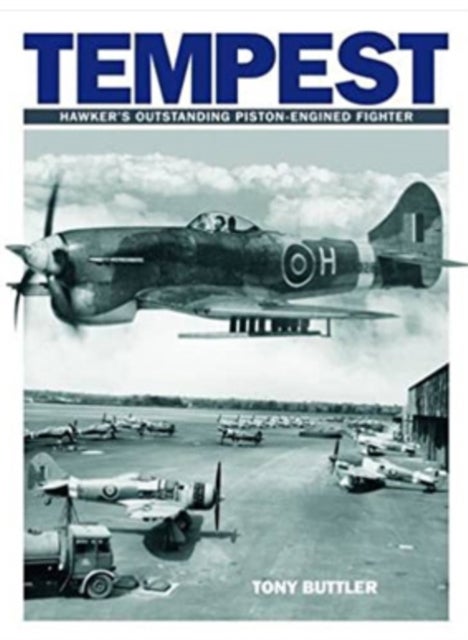 Tempest - Hawker's Outstanding Piston-engined Fighter