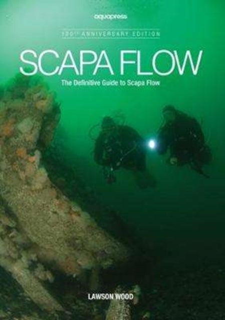Scapa Flow - The Definitive Guide to Scapa Flow