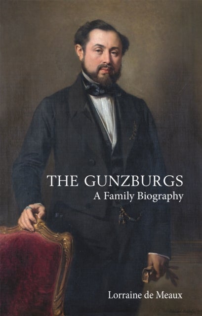 The Gunzburgs - A Family Biography